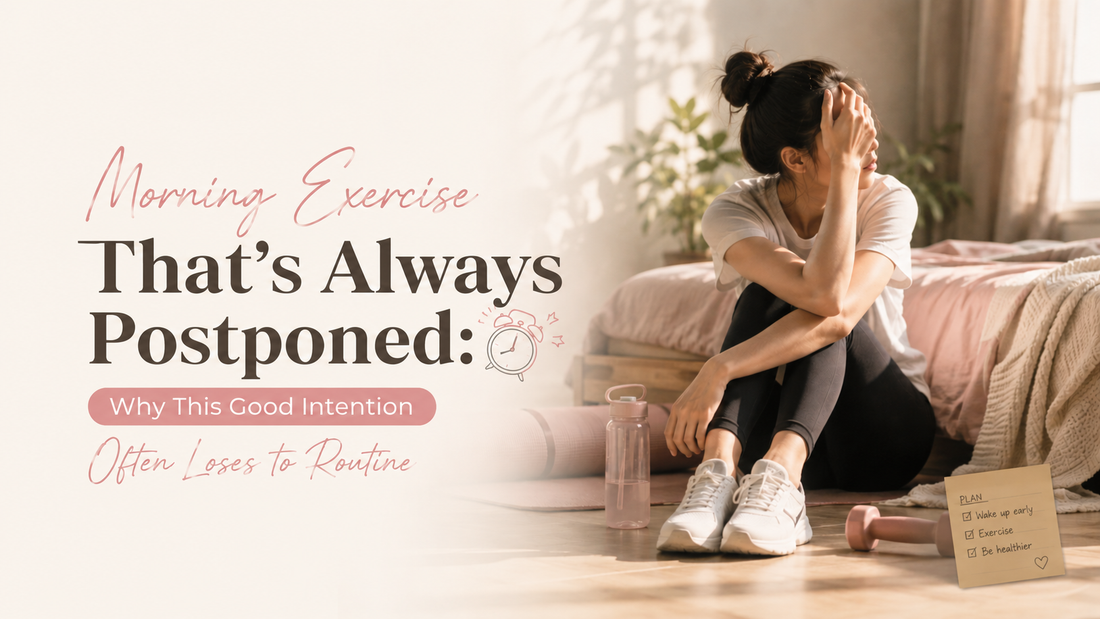 Morning Exercise That Keeps Getting Postponed: Why Good Intentions So Often Lose to Routine