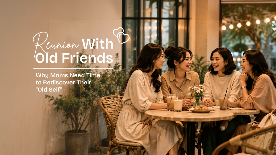 Reunions With Old Friends: Why Moms Need Time to Become the "Person They Used to Be" Again